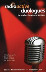 Radioactive: Duologues: For Radio, Stage and Screen - Marilyn Le Conte, Marina Caldarone