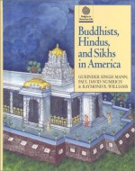 Buddhists, Hindus, and Sikhs in America - Gurinder Singh Mann