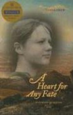 A Heart For Any Fate: Westward To Oregon, 1845 - Linda Crew