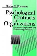 Psychological Contracts in Organizations: Understanding Written and Unwritten Agreements - Denise M. Rousseau