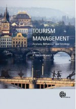 Tourism Management: Analysis, Behaviour and Strategy - Arch G. Woodside, Drew Martin