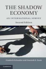 The Shadow Economy: An International Survey - Friedrich Schneider, Dominik H Enste