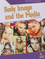 Body Image and the Media - Celeste Conway