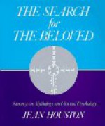 The Search for the Beloved - Jean Houston