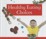 Healthy Eating Choices - Megan Bailey