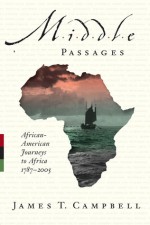 Middle Passages: African American Journeys to Africa, 1787-2005 - James T. Campbell, David Levering Lewis