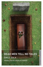 Dead Men Tell No Tales - Émile Zola, Douglas Parmée