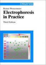 Electrophoresis In Practice - Reiner Westermeier