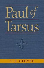 Paul of Tarsus - T.R. Glover