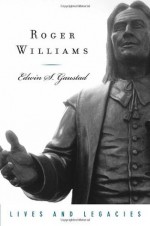 Roger Williams (Lives & Legacies (Oxford)) - Edwin S. Gaustad