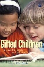 Gifted Children: A Guide for Parents and Professionals - Kate Distin