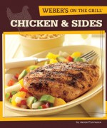 Weber's On the Grill: Chicken & Sides: Over 100 Fresh, Great Tasting Recipes - Jamie Purviance