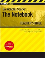 Cliffs Notes on Nicholas Sparks' The Notebook Teacher's Guide - Richard Wasowski