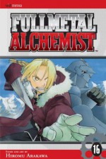 Fullmetal Alchemist, Vol. 16 - Hiromu Arakawa