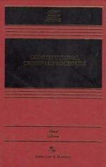 Constitutional Criminal Procedure, Third Edition (Aspen) (Casebook) - Ronald Jay Allen, Richard B. Kuhns