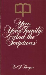 You, Your Family, and the Scriptures - Ed J. Pinegar