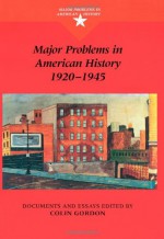 Major Problems in American History, 1920-1945: Documents and Essays - Colin Gordon