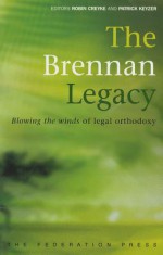 The Brennan Legacy: Blowing the Winds of Legal Orthodoxy - Robin Creyke