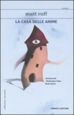 La casa delle anime (Brossura) - Matt Ruff, Luca Briasco