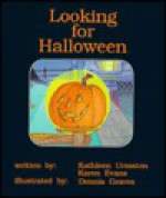 Looking for Halloween - Karen Evans, Kathleen Urmston, Kaeden Corp