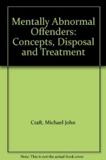 Mentally Abnormal Offenders - Michael John Craft