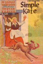 Classics Illustrated Junior 49 of 77 : 549 Simple Kate - Traditional