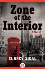 Zone of the Interior: A Novel - Clancy Sigal