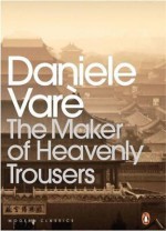 The Maker of Heavenly Trousers - Daniele Varè, Frances Wood