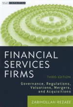 Financial Services Firms: Governance, Regulations, Valuations, Mergers, and Acquisitions - Zabihollah Rezaee, Ram Menon