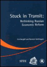 Stuck in Transit: Rethinking Russian Economic Reform - Erik Berglof, Eric Berglof, Romesh Vaitilingam