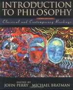 Introduction to Philosophy: Classical and Contemporary Readings - John R. Perry, Michael E. Bratman