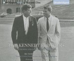 The Kennedy Brothers: The Rise and Fall of Jack and Bobby - Richard D Mahoney, Peter Altschuler