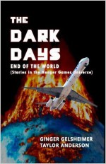 The Dark Days - End of the World - Ginger Gelsheimer, Taylor Anderson