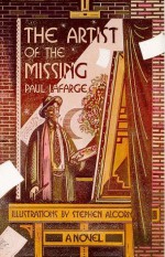 The Artist of the Missing: A Novel - Paul La Farge, Stephen Alcorn