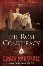 The Rose Conspiracy - Craig Parshall