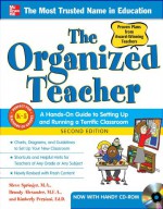 The Organized Teacher: A Hands-on Guide to Setting Up & Running a Terrific Classroom, Grades K-5 (Book & CD-ROM) - Steve Springer, Brandy Alexander, Kimberly Persiani