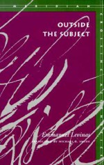 Outside the Subject - Emmanuel Lévinas, Emmanuel Lévinas