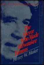 The Mayor Who Made Milwaukee Famous - Henry W. Maier