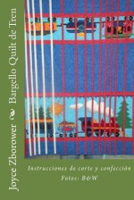 Bargello Quilt de Tren: Instrucciones de Corte y Confeccion - Joyce Zborower M a, M Angelica Brunell S