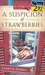 A Suspicion of Strawberries - Lynette Sowell