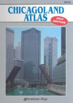 Chicagoland Atlas 2003 - American Map Corp.