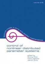 Control of Nonlinear Distributed Parameter Systems - Jianxin Zhou