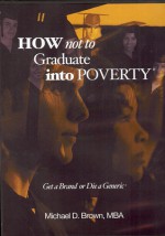 How Not to Graduate into Poverty - Michael D. Brown