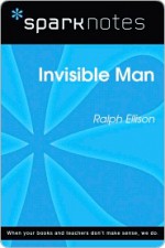 Invisible Man (SparkNotes Literature Guide) - SparkNotes Editors, Ralph Ellison