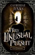 A Very Unusual Pursuit - Catherine Jinks