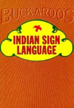 Indian Sign Language - Ernest Thompson, Ernest Thompson Seton, Ernest Thompson