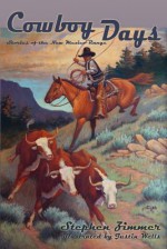 Cowboy Days, Stories of the New Mexico Range - Stephen Zimmer