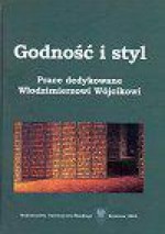 Godność i styl. Prace dedykowane Włodzimierzowi Wójcikowi - Zdzisław Marcinów, Marian Kisiel, Paweł Majerski