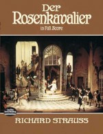 Der Rosenkavalier in Full Score - Richard Strauss, Opera and Choral Scores