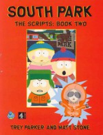 South Park the Scripts: Book Two - Trey Parker, Matt Stone